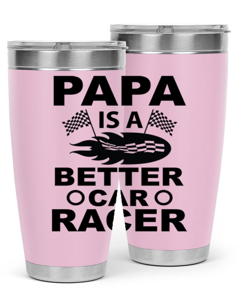 Papa Is a Better car 116#- grandpa - papa- Tumbler