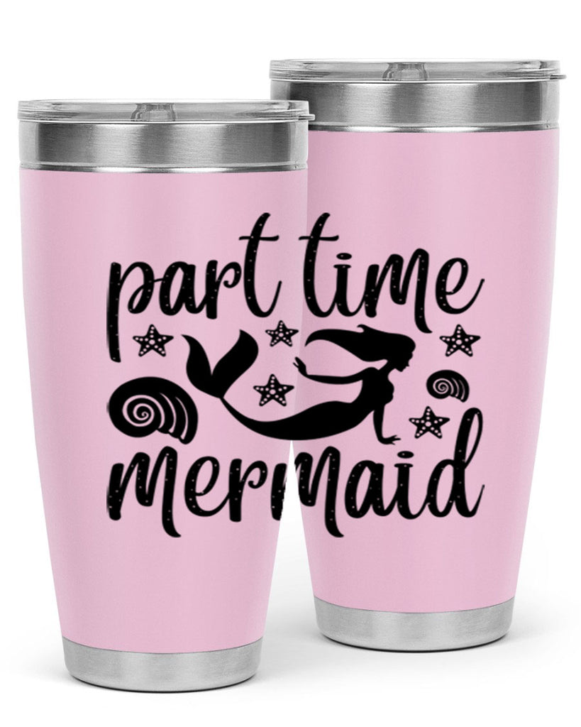 Part time mermaid design 536#- mermaid- Tumbler