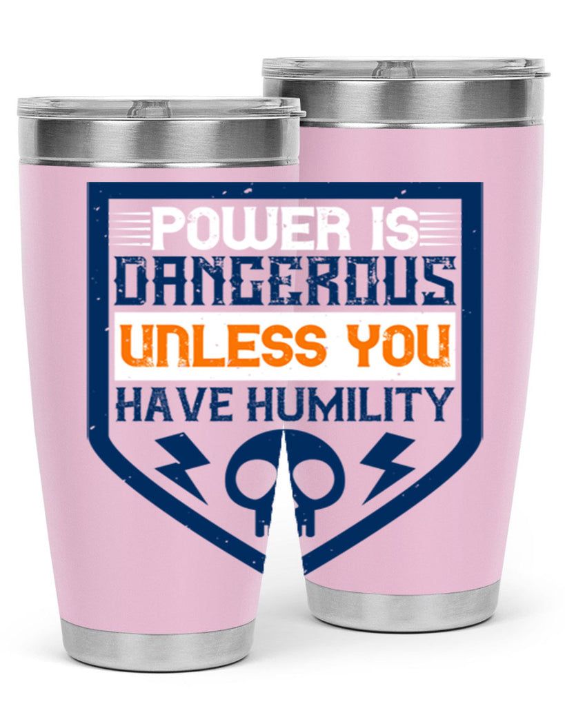 Power is dangerous unless you have humility Style 19#- electrician- tumbler