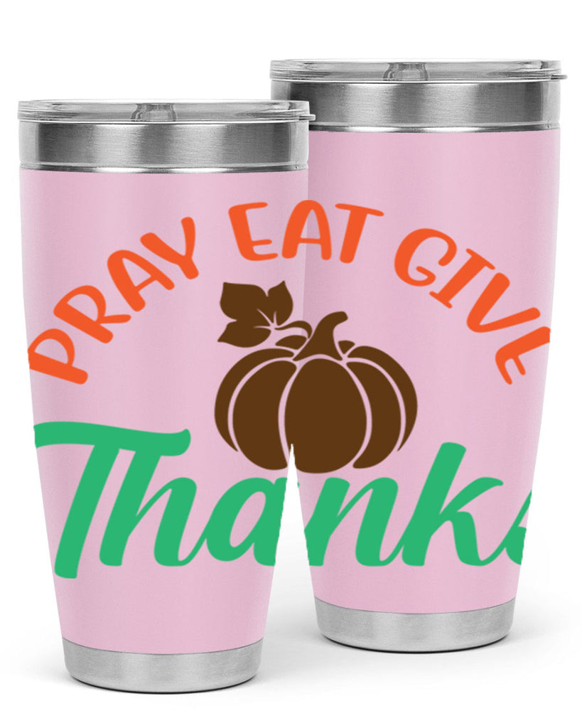Pray Eat Give Thanks 519#- fall- Tumbler