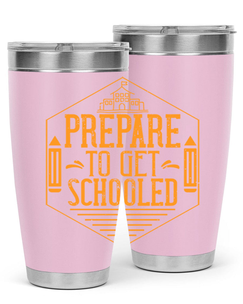 Prepare to get schooled Style 25#- teacher- tumbler