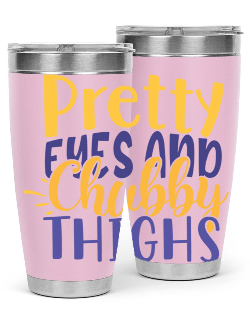 Pretty Eyes And Chubby Thighs Style 203#- baby- tumbler