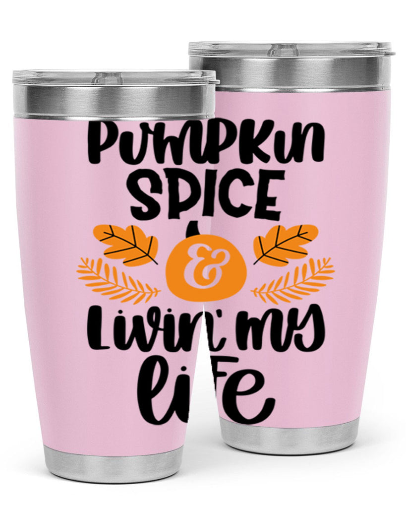 Pumpkin Spice and Livin My Life 505#- fall- Tumbler