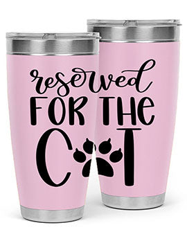 Reserved For The Cat Style 104#- cat- Tumbler