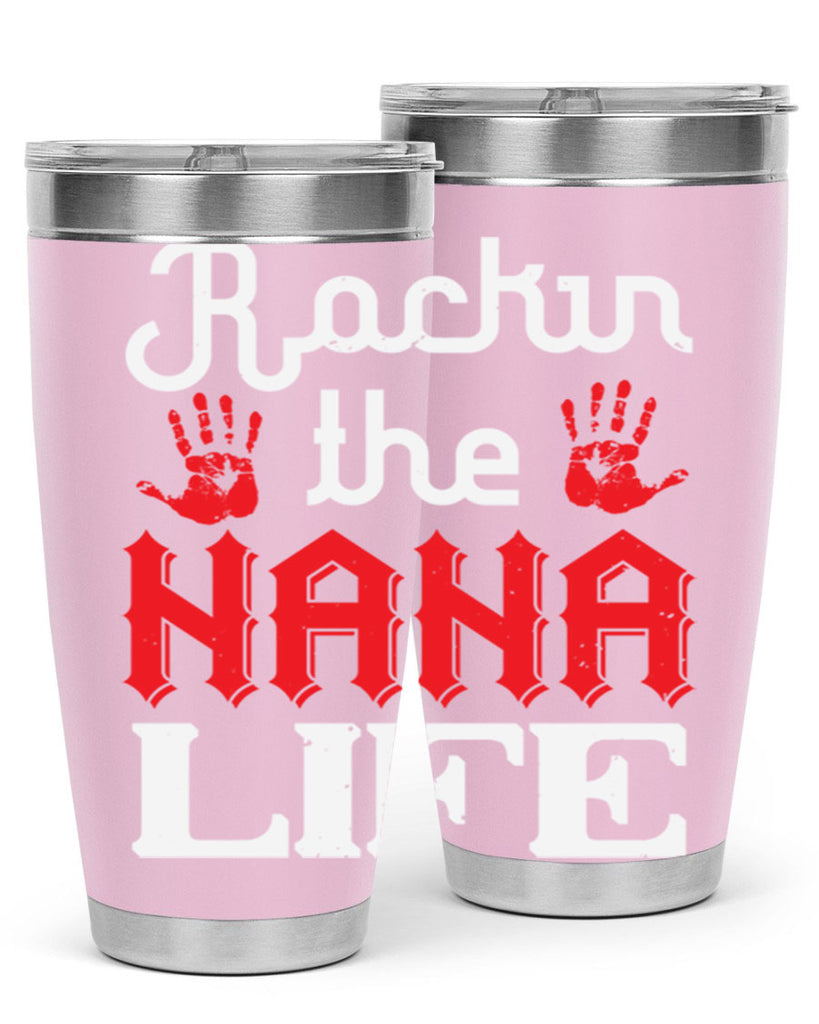 Rockin the nana life 2#- grandma - nana- Tumbler