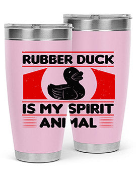 Rubber duck is my spirit animal Style 19#- duck- Tumbler