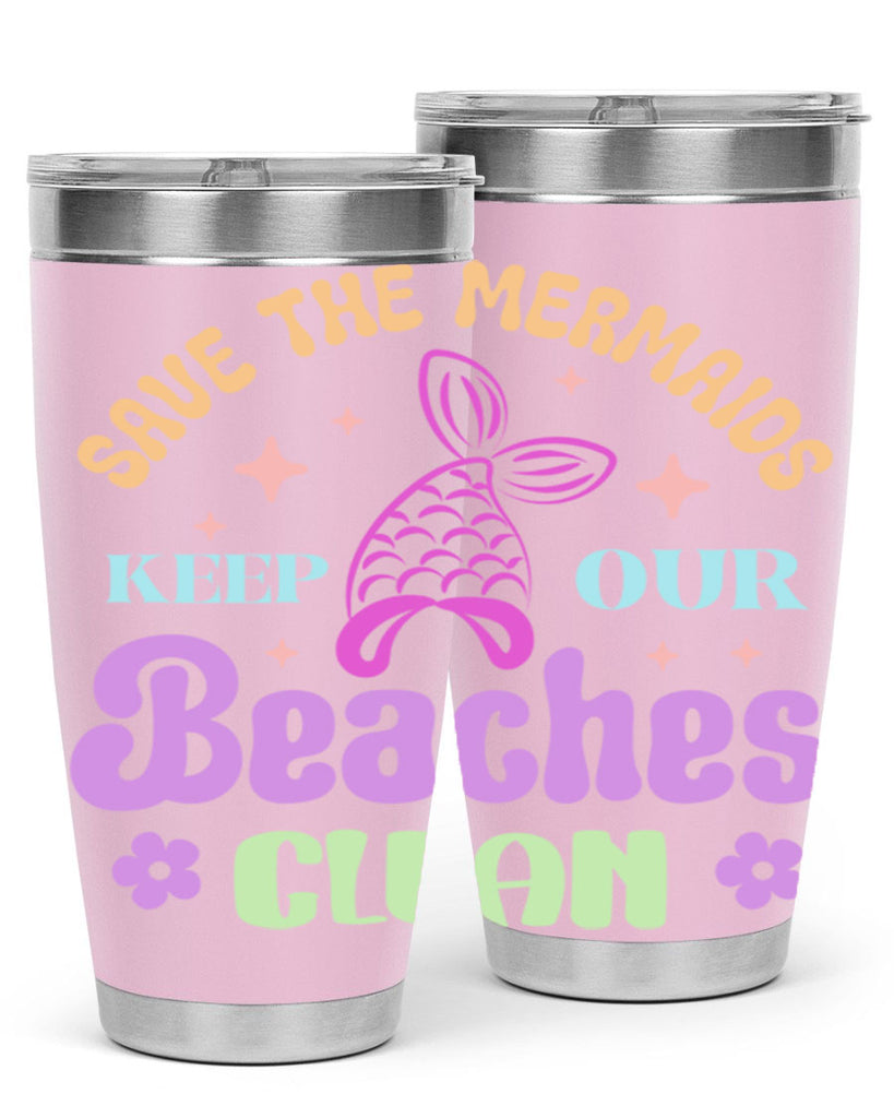 Save The Mermaids Keep Our 577#- mermaid- Tumbler