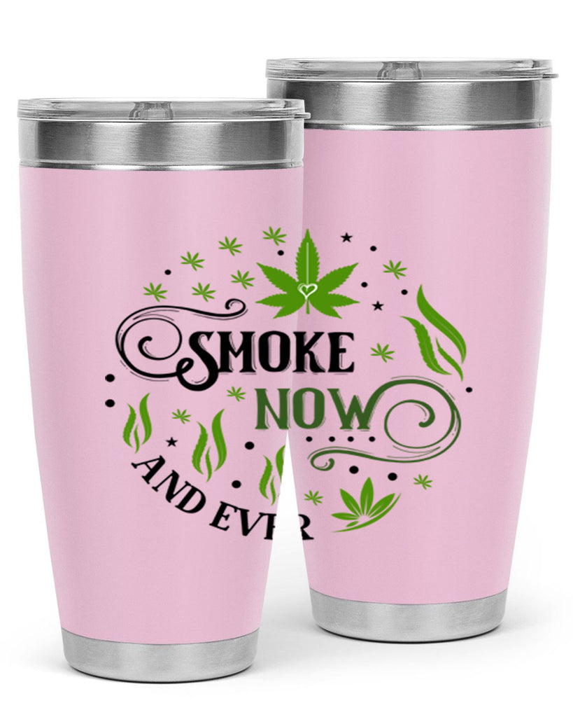 Smoke Now And Ever 231#- marijuana- Tumbler