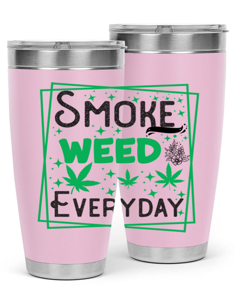 Smoke Weed Everyday 237#- marijuana- Tumbler