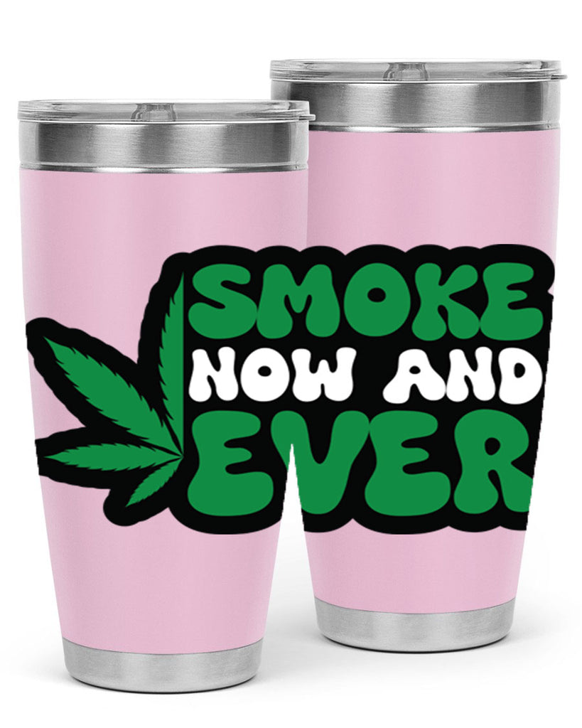 Smoke now and ever 232#- marijuana- Tumbler