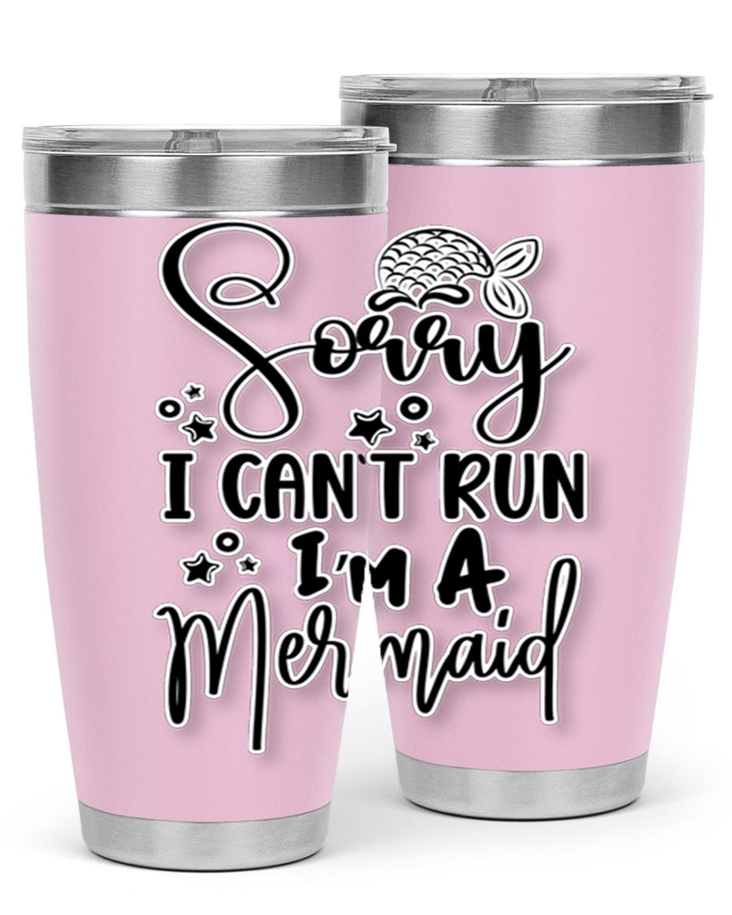 Sorry I Cant Run Im 610#- mermaid- Tumbler