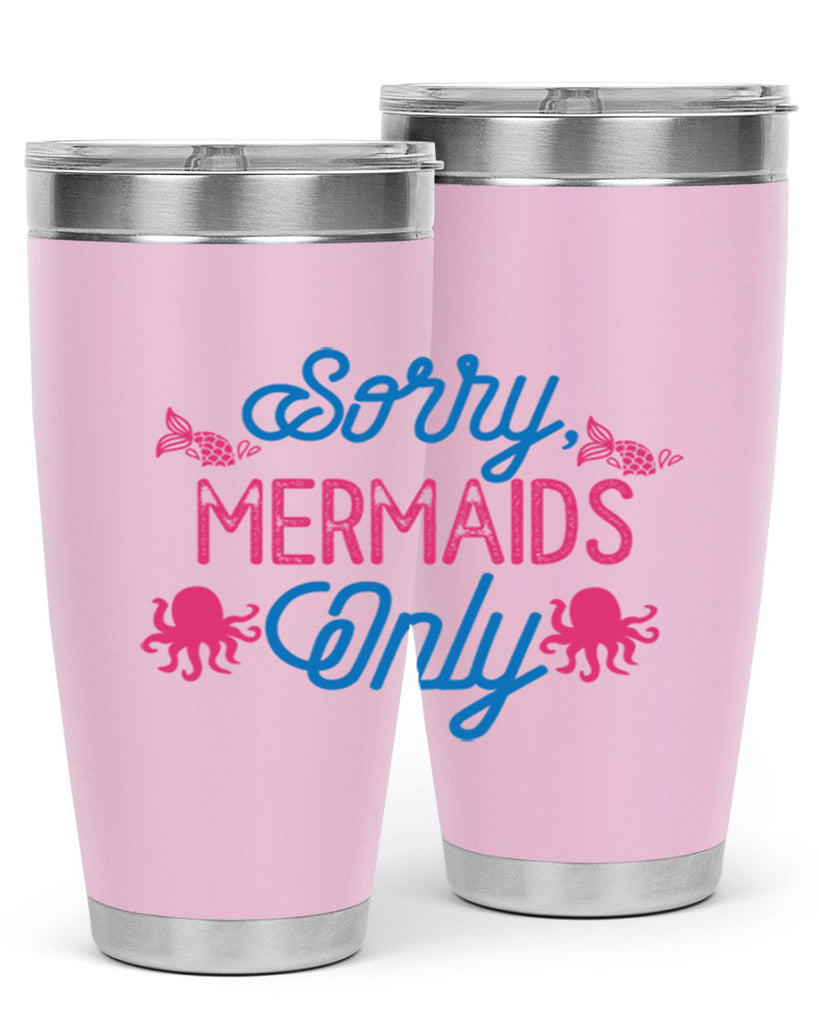 Sorry Mermaids Only 608#- mermaid- Tumbler