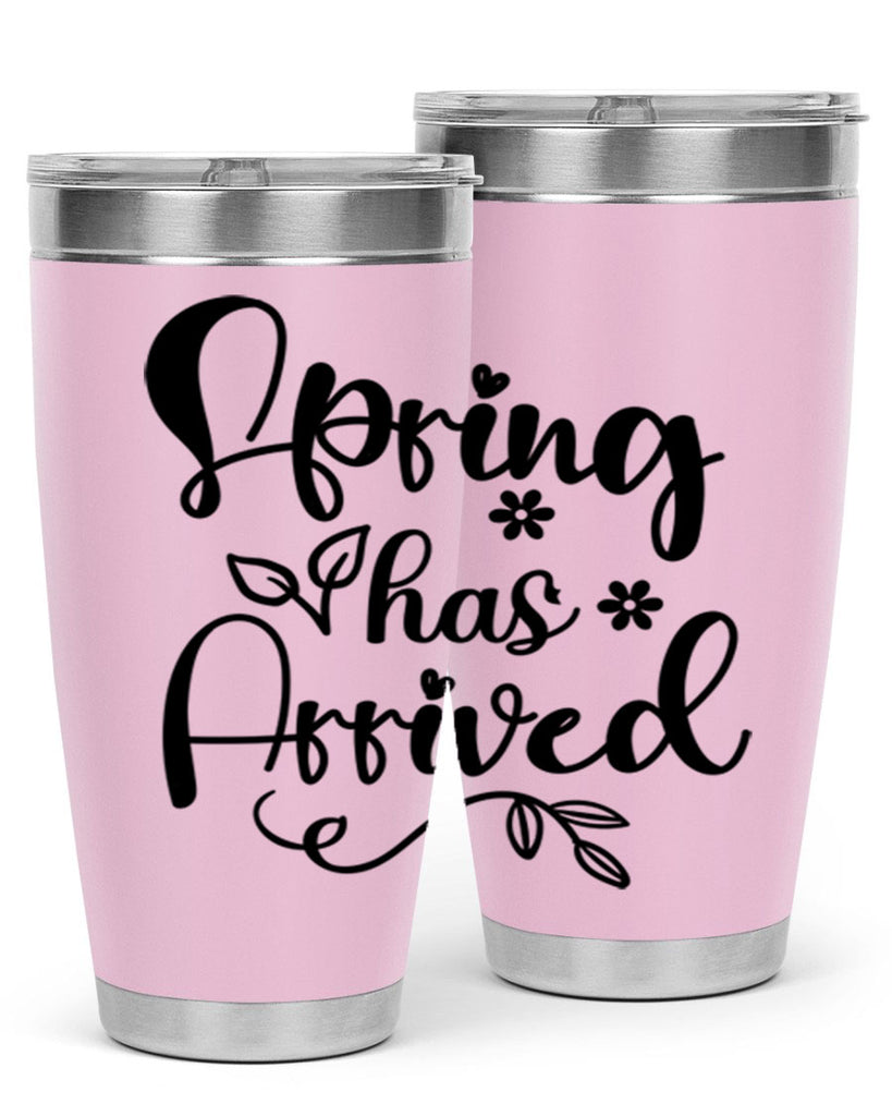 Spring Has Arrived 428#- spring- Tumbler