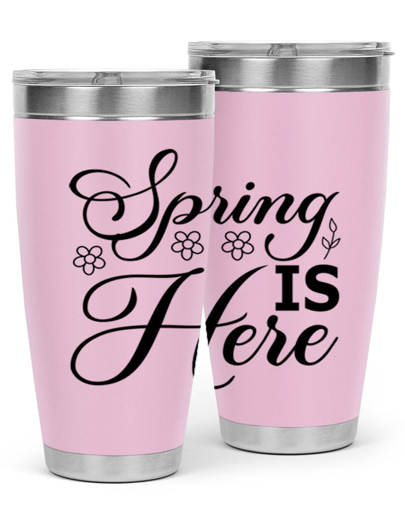 Spring is here  499#- spring- Tumbler