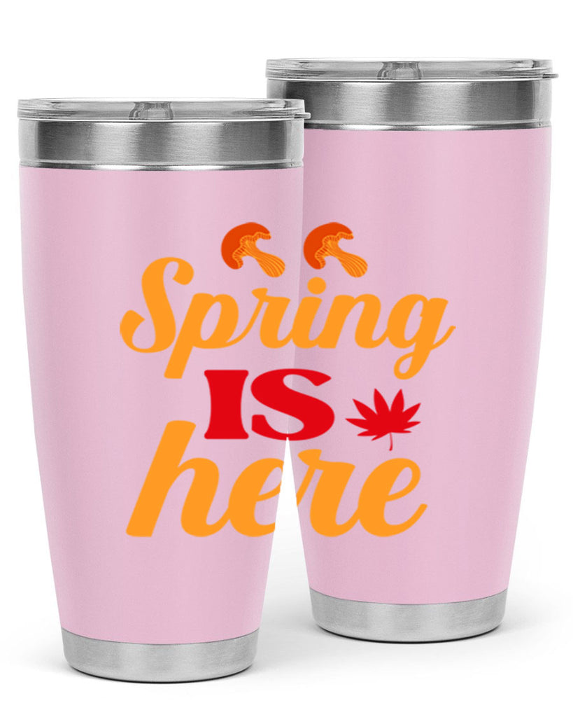 Spring is here 453#- spring- Tumbler