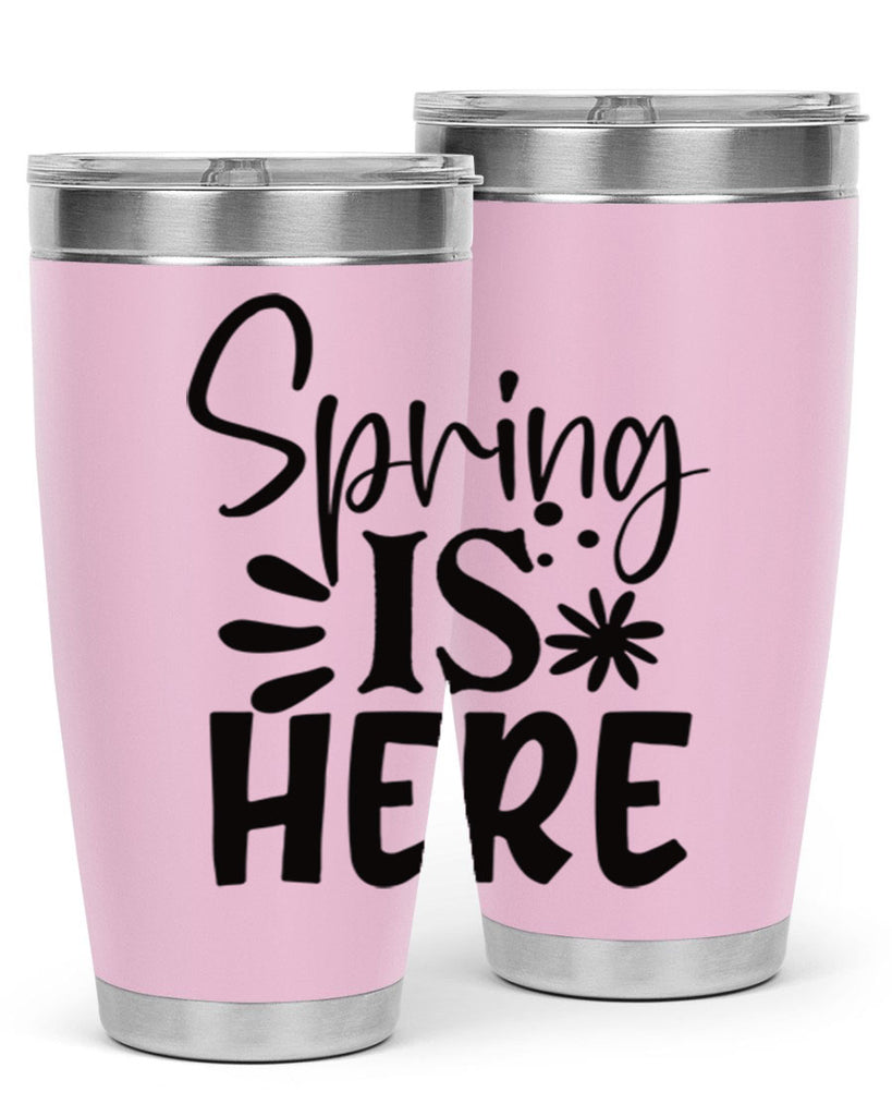 Spring is here 9#- spring- Tumbler