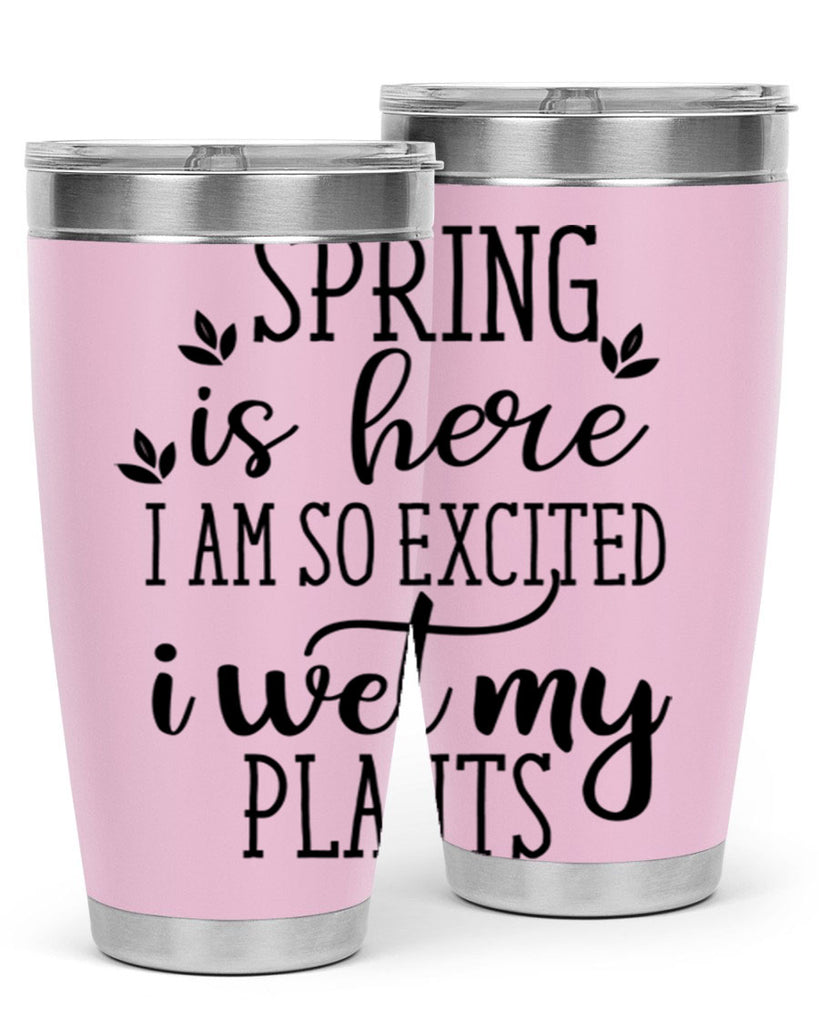 Spring is here I am 498#- spring- Tumbler