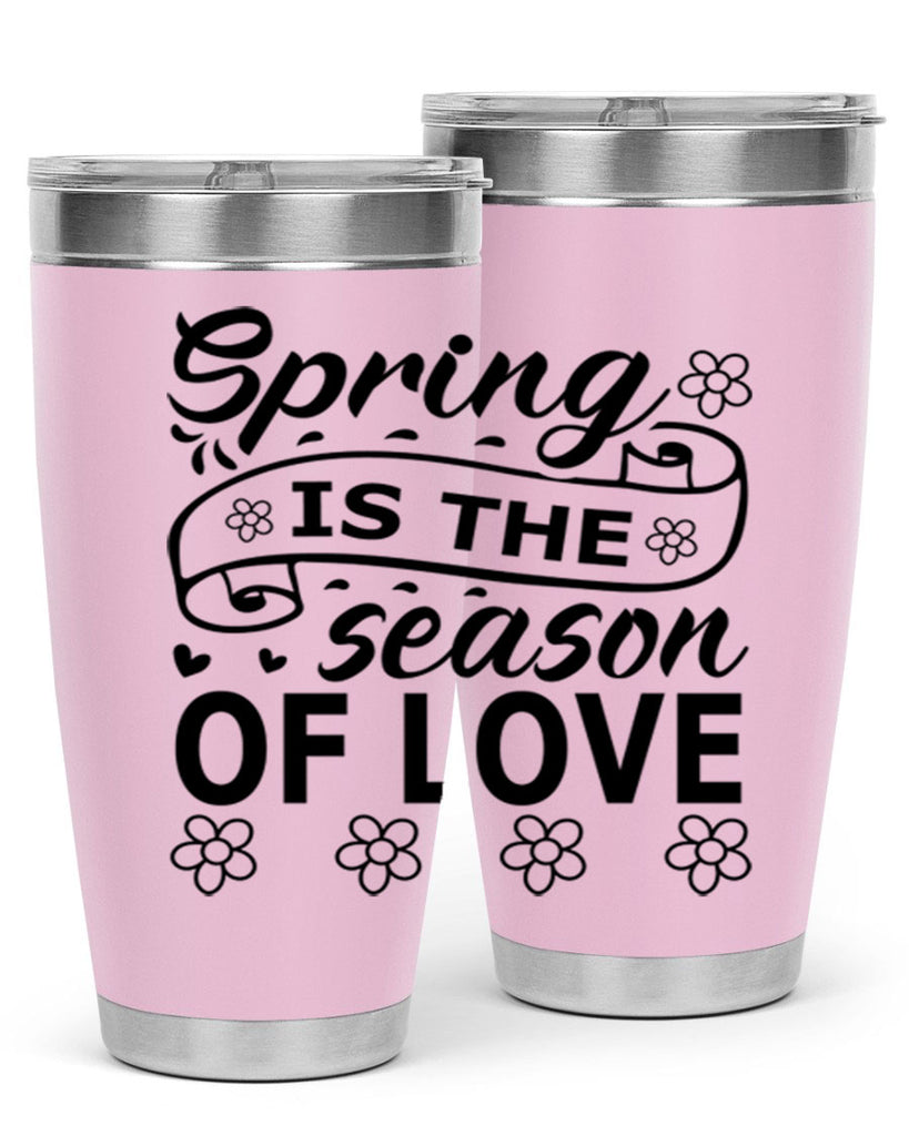Spring is the season of 510#- spring- Tumbler