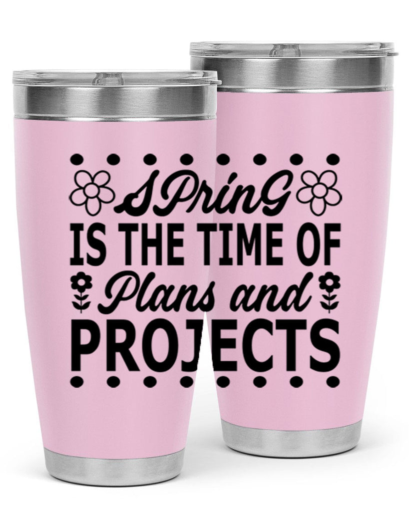 Spring is the time of 511#- spring- Tumbler