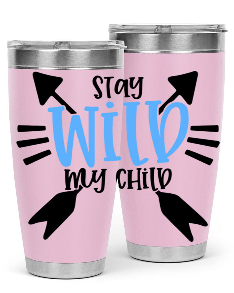 Stay Wild My Child Style 25#- baby- tumbler