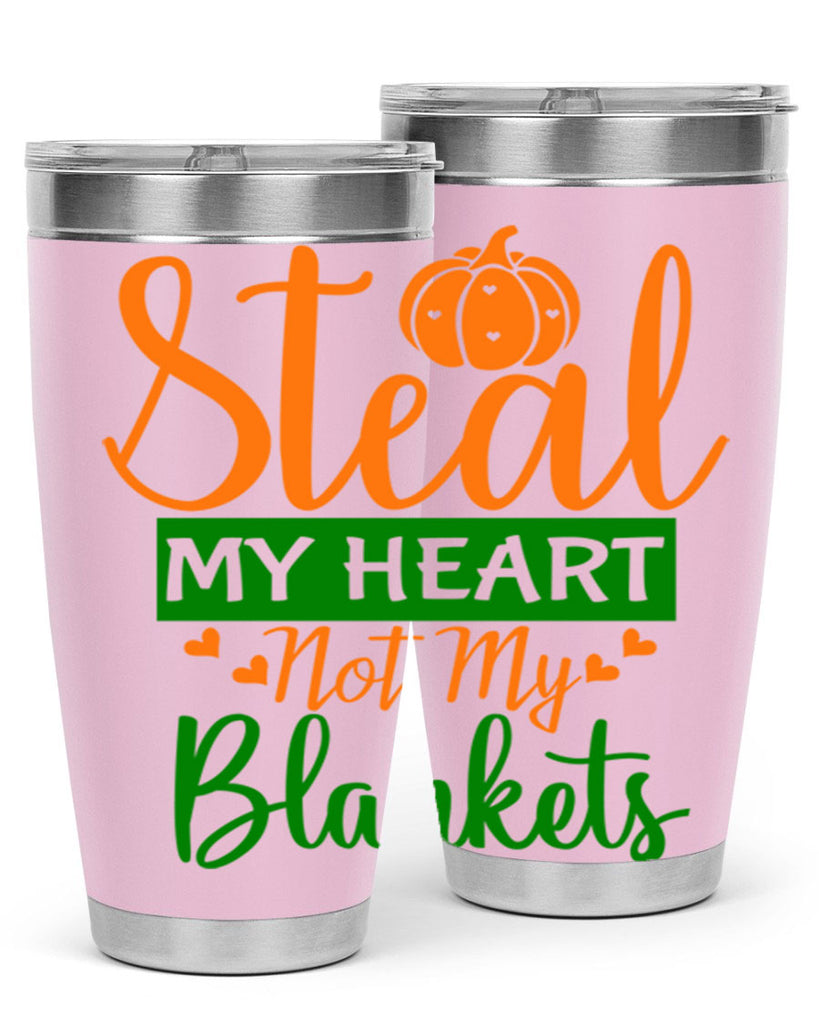 Steal My Heart Not My Blankets 576#- fall- Tumbler