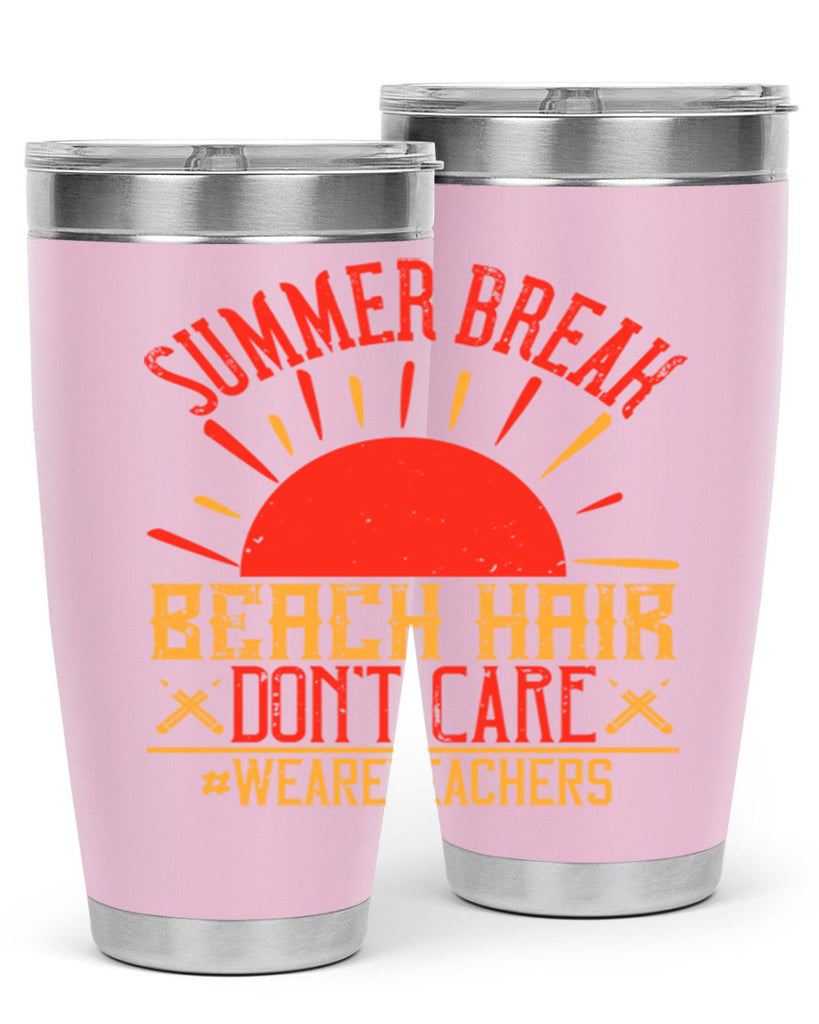 Summer break beach hair don’t care WeAreTeachers Style 19#- teacher- tumbler