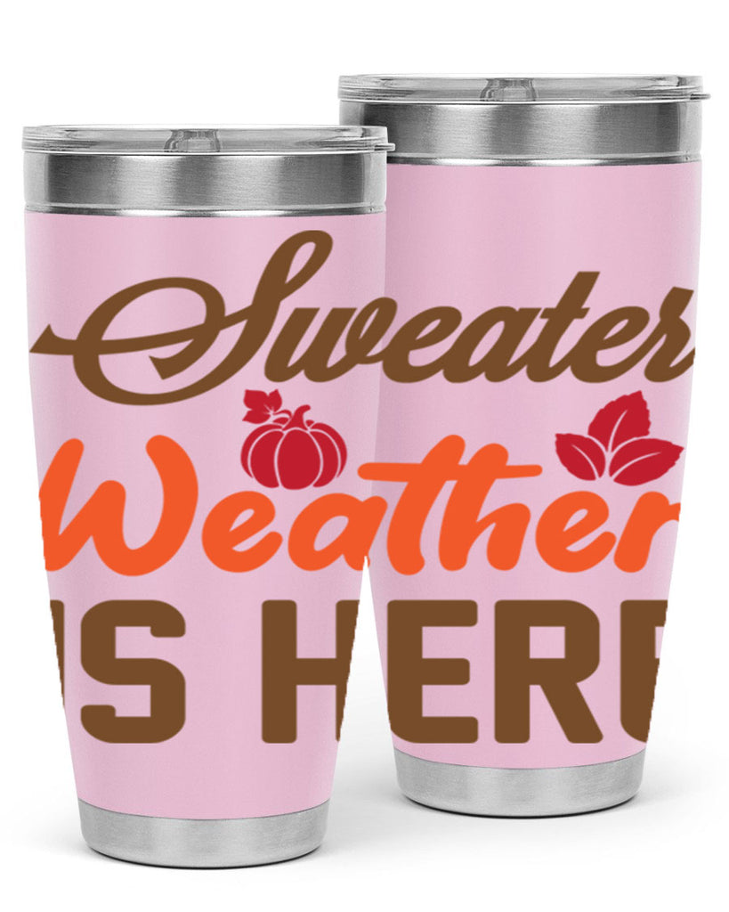 Sweater Weather is Here 585#- fall- Tumbler