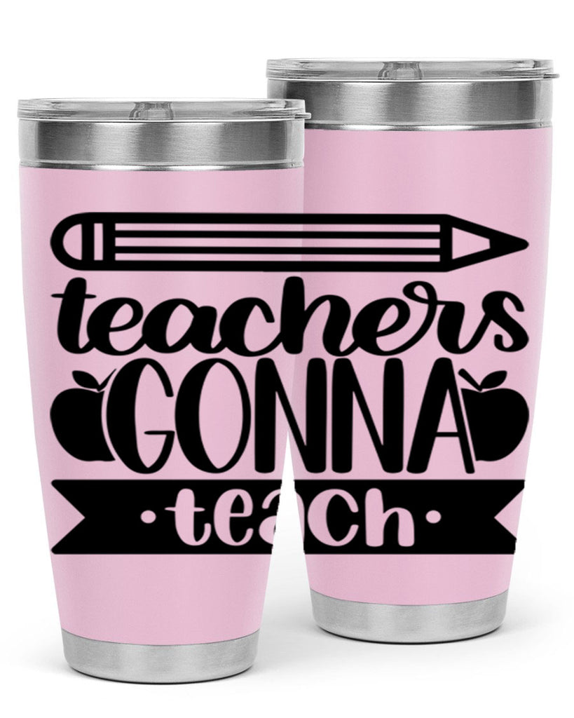 Teachers Gonna Teach Style 44#- teacher- tumbler