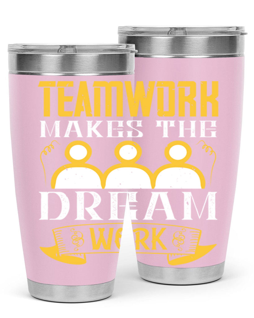 Teamwork makes the dream work Style 16#- coaching- tumbler