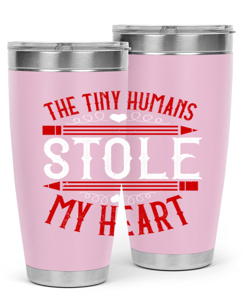 The Tiny Humans STOLE MY HEART Style 5#- teacher- tumbler