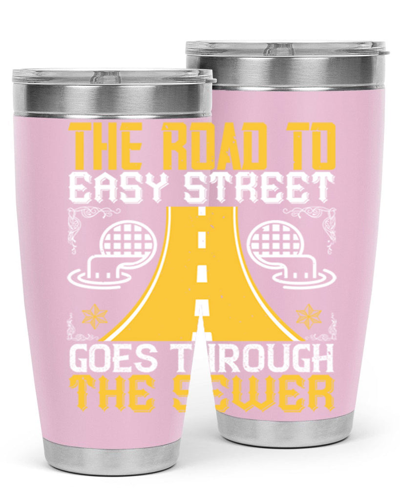 The road to Easy Street goes through the sewer Style 11#- coaching- tumbler