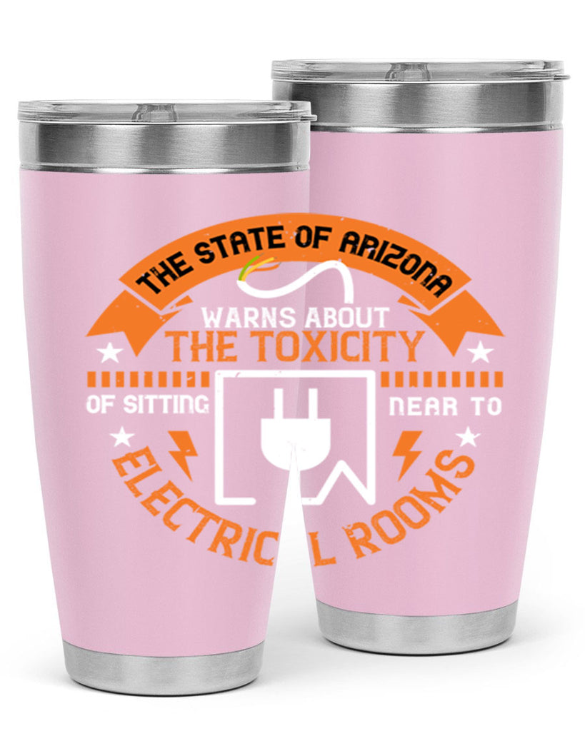 The state of arizona warns about the toxicity of sitting near to electrical rooms Style 8#- electrician- tumbler