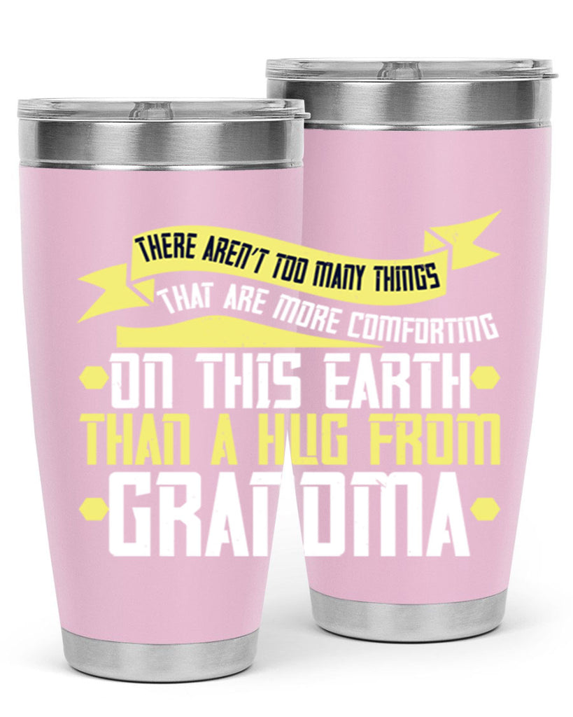 There aren’t too many things that are more comforting on this earth than a hug from grandma 50#- grandma - nana- Tumbler