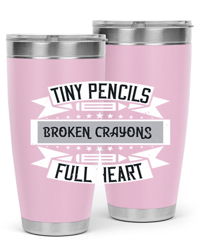 Tiny pencils broken crayons full heart Style 3#- teacher- tumbler