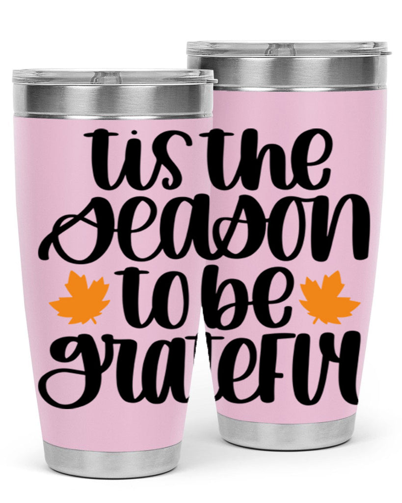 Tis The Season To Be Grateful 512#- fall- Tumbler