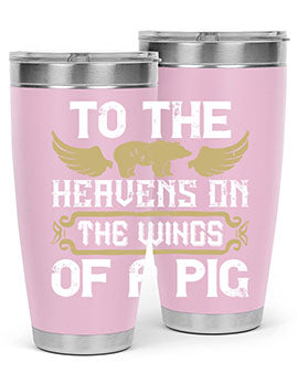 To the heavens on the wings of a pig Style 14#- pig- Tumbler