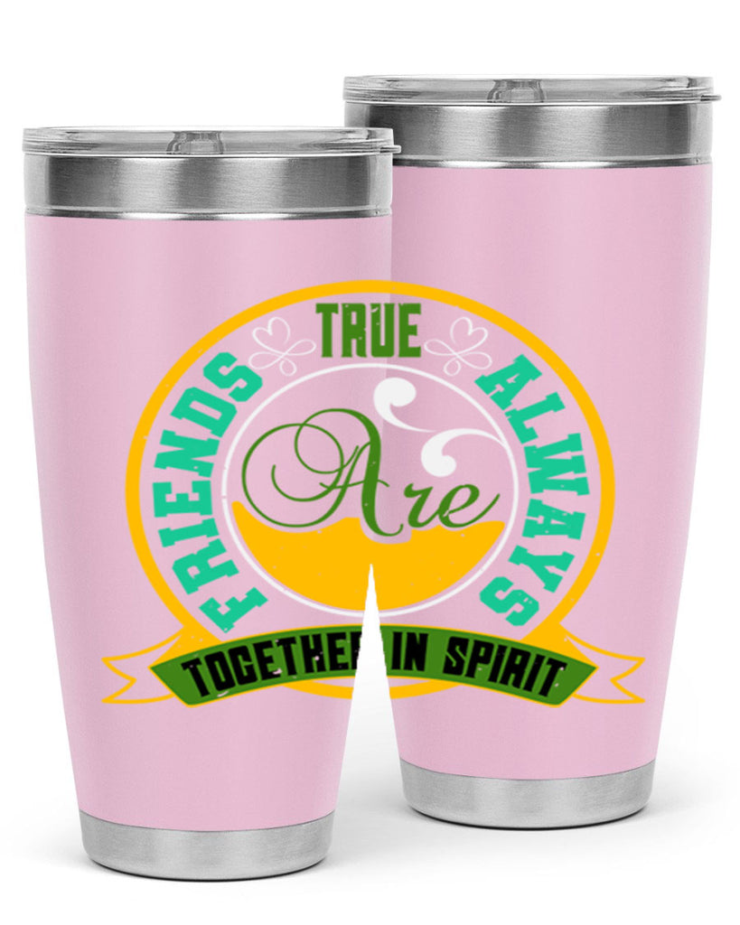 True friends are always together in spirit Style 35#- Best Friend- Tumbler