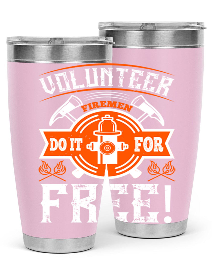 Volunteer firemen do it for free Style 14#- fire fighter- tumbler