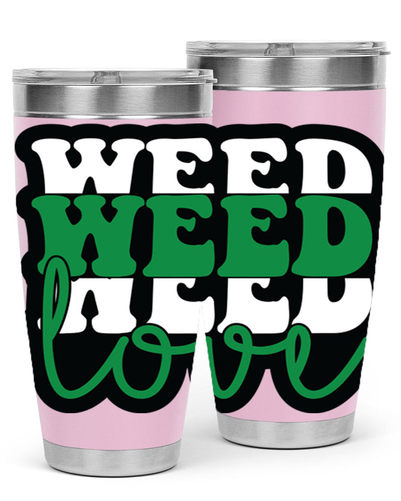 Weed love 298#- marijuana- Tumbler