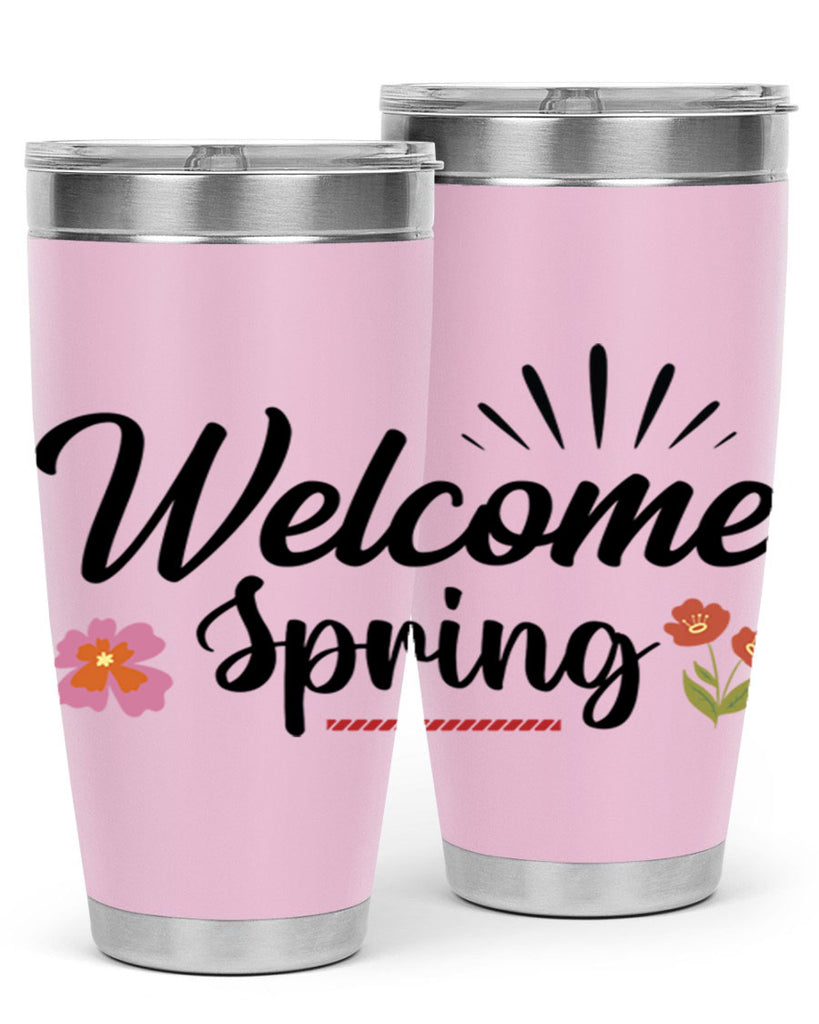 Welcome Spring  597#- spring- Tumbler