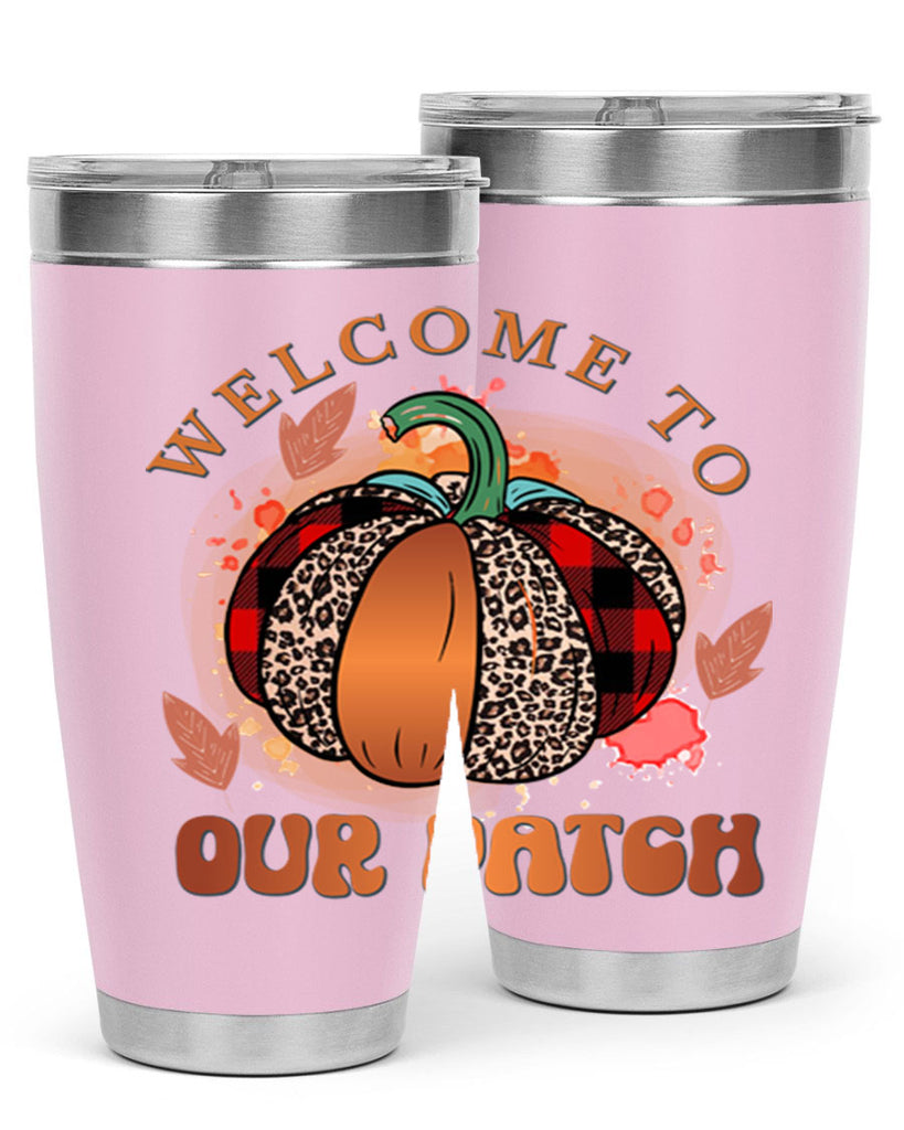 Welcome To Our Patch 635#- fall- Tumbler