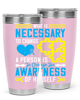 What is necessary to change a person is to change his awareness of himself Style 8#- self awareness- Tumbler