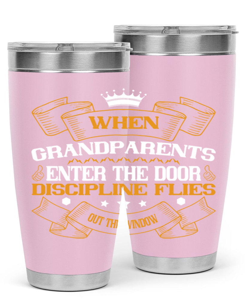 When grandparents enter the door discipline flies out the window 47#- grandma - nana- Tumbler