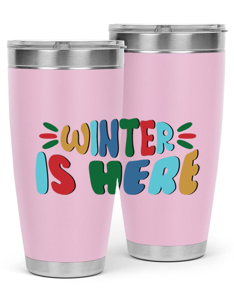 Winter is Here 554#- winter- Tumbler