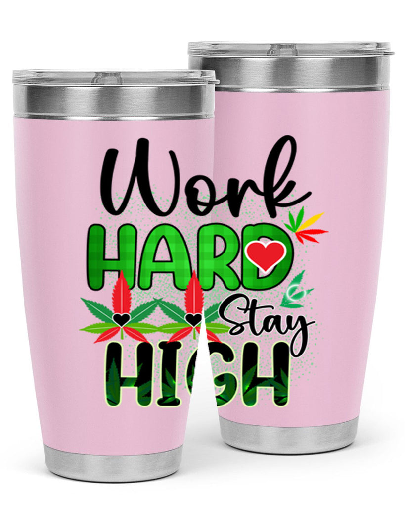 Work Hard Stay High 304#- marijuana- Tumbler