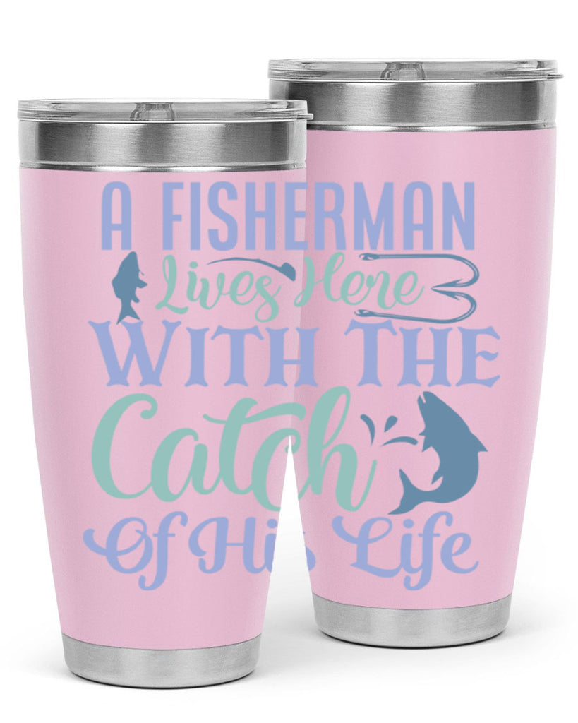 a fisherman lives here with the catch of his life 229#- fishing- Tumbler