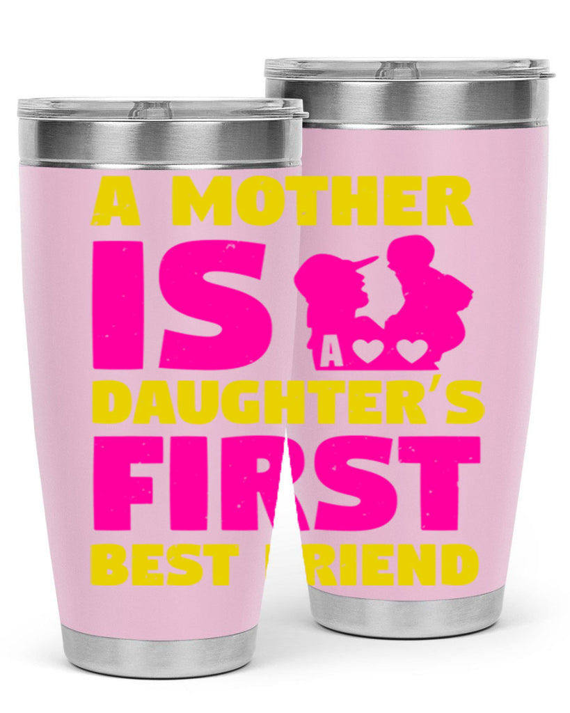 a mother is a daughters first best friend 78#- mothers day- Tumbler