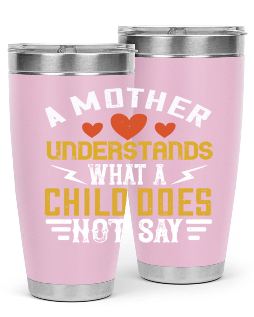 a mother understands what a child does not say 237#- mom- Tumbler