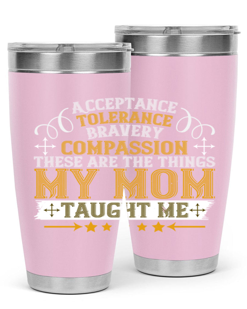 acceptance tolerance bravery compassion 228#- mom- Tumbler