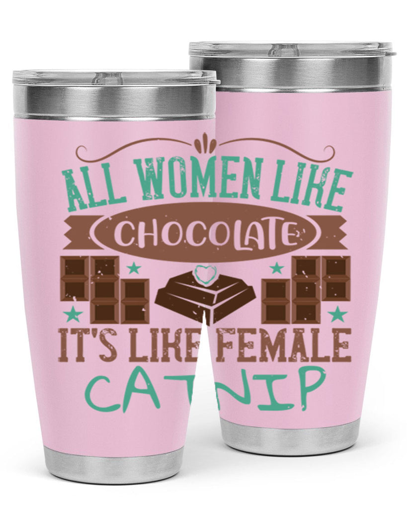 all women like chocolate its like female catnip 28#- chocolate- Tumbler